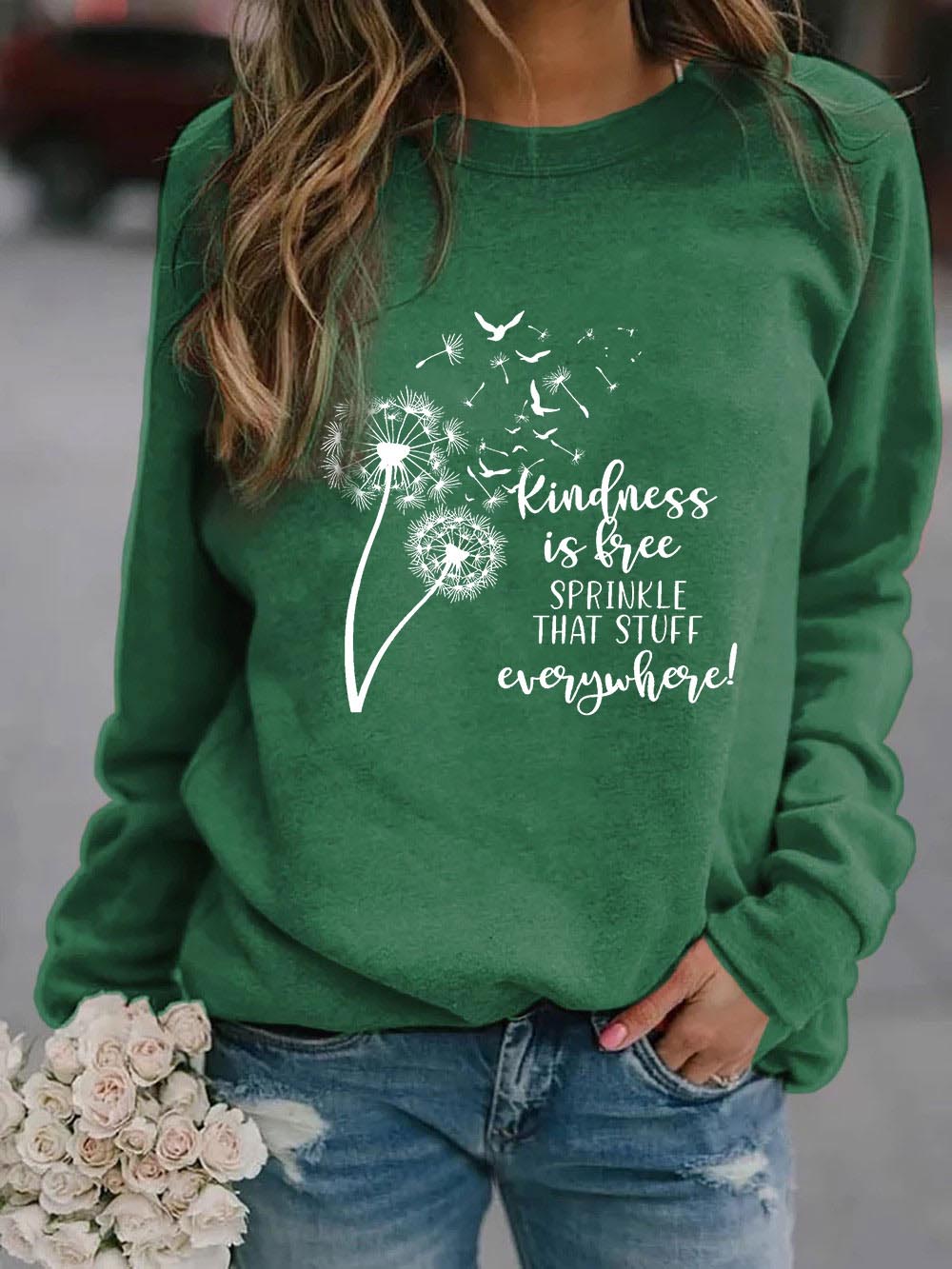 Women's Kindness is Free, Sprinkle that Stuff Everywhere Print Sweatshirt